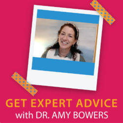 Expert Advice: Dr. Amy Bowers